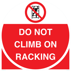 DO NOT CLIMB ON RACKING